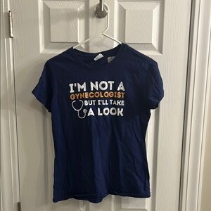 Navy Blue Graphic Ladies T-Shirt “I’m not a Gynecologist but I’ll Take A Look”